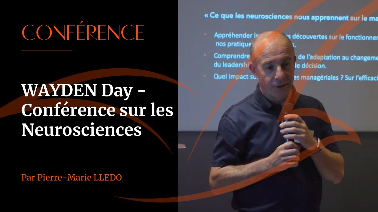 WAYDEN Day du Management de transition - Conférence de Pierre-Marie LLEDO sur les Neurosciences