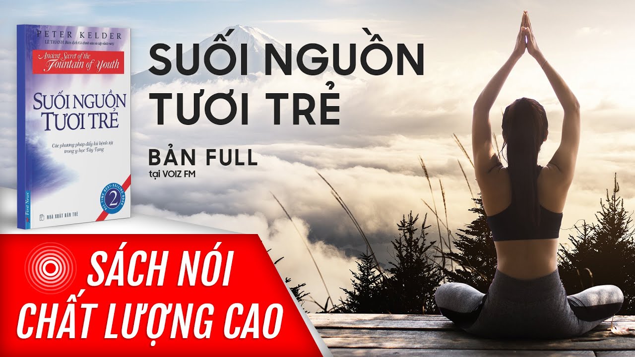 Sách nói Suối Nguồn Tươi Trẻ 1 - Peter Kelder | Voiz FM