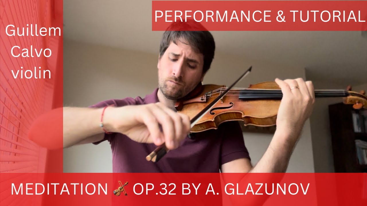 Meditation by Glazunov op.32 - Guillem Calvo violin 🎻 tutorial