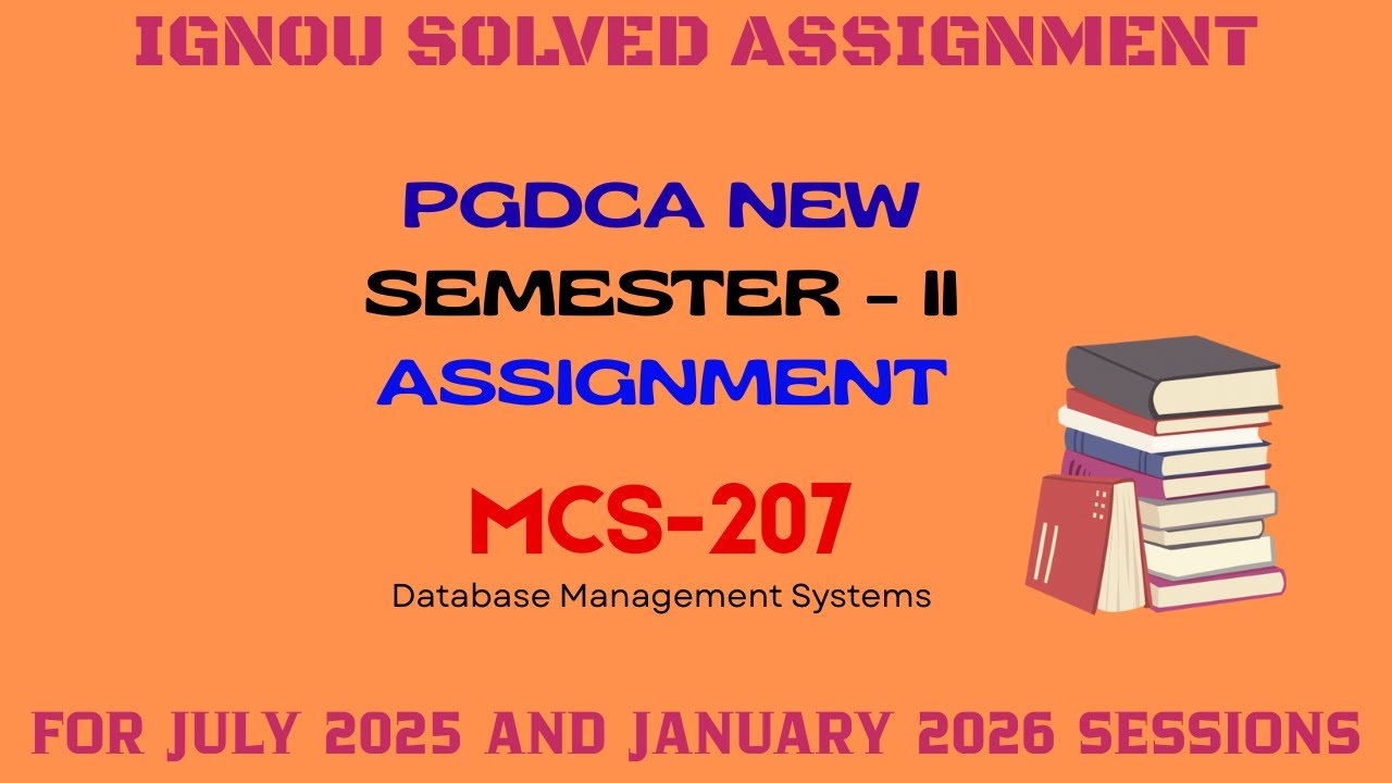 MCS 207 | PGDCA NEW | SECOND SEMESTER | IGNOU SOLVED ASSIGNMENT | JULY 2025 JANUARY 2026