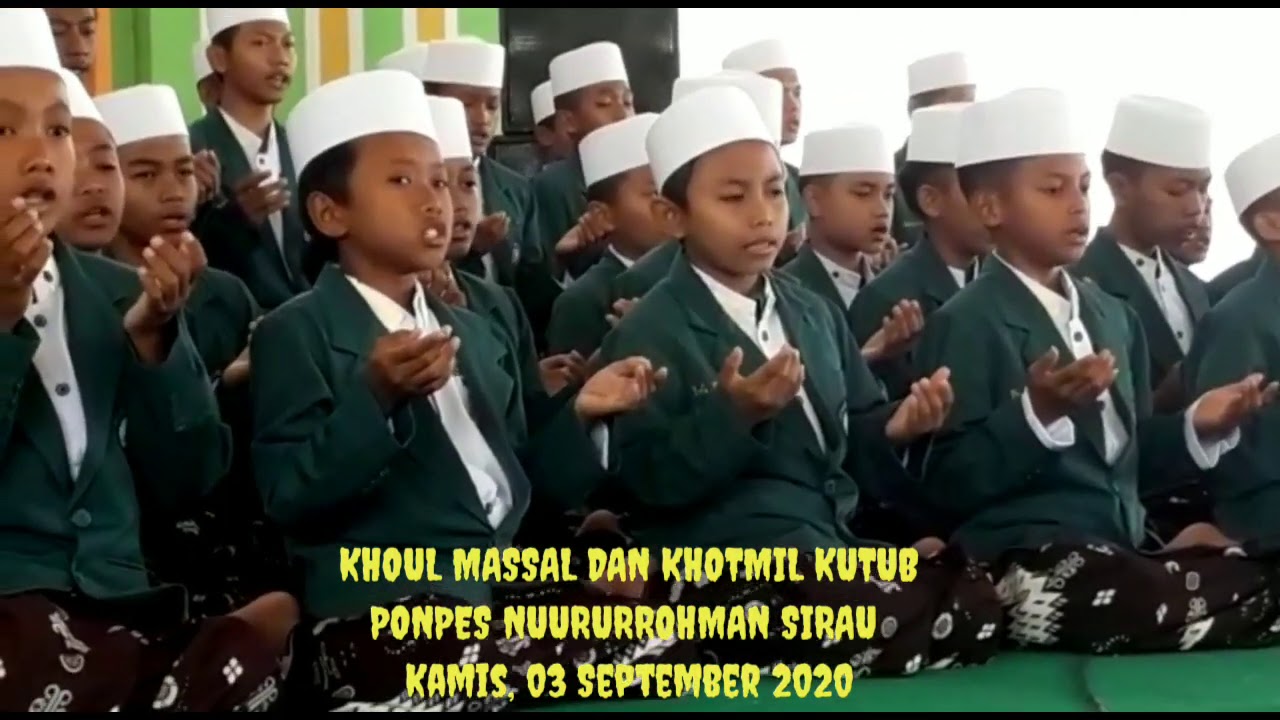 KHOUL MASSAL DAN KHOTMIL KUTUB || PONPES NUURURROHMAN SIRAU KEMRANJEN BANYUMAS