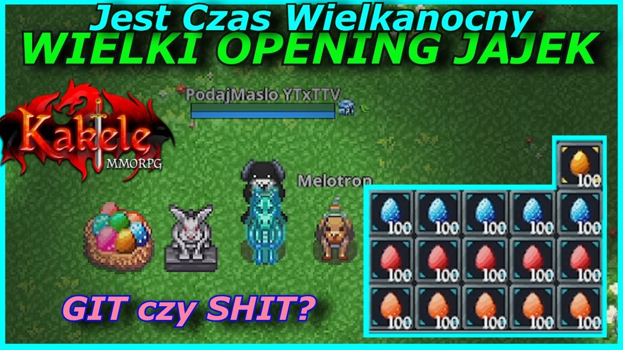 [EVENT Jest Czas Wielkanocny] WIELKI OPENING JAJEK !!! - HIT CZY KIT? - Kakele