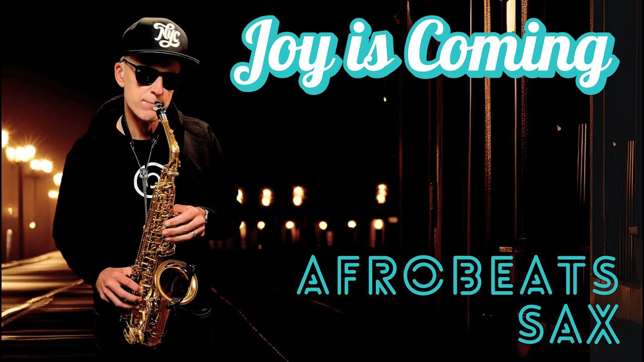 Joy is Coming | Fido | Afrobeats Sax | Brendan Ross