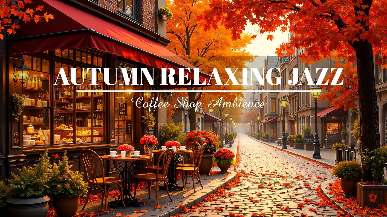 Autumn Jazz Piano🍂Relaxing Coffee Shop Ambience with Smooth Jazz Vibes | Fall Jazz for Work & Study
