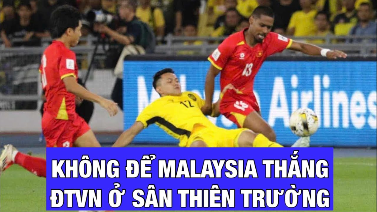 MỤC TIÊU CỦA ĐỘI TUYỂN VIỆT NAM KHI ĐẠI CHIẾN VỚI MALAYSIA: QUYẾT THẮNG VÀ CHỜ PHẠT NẶNG