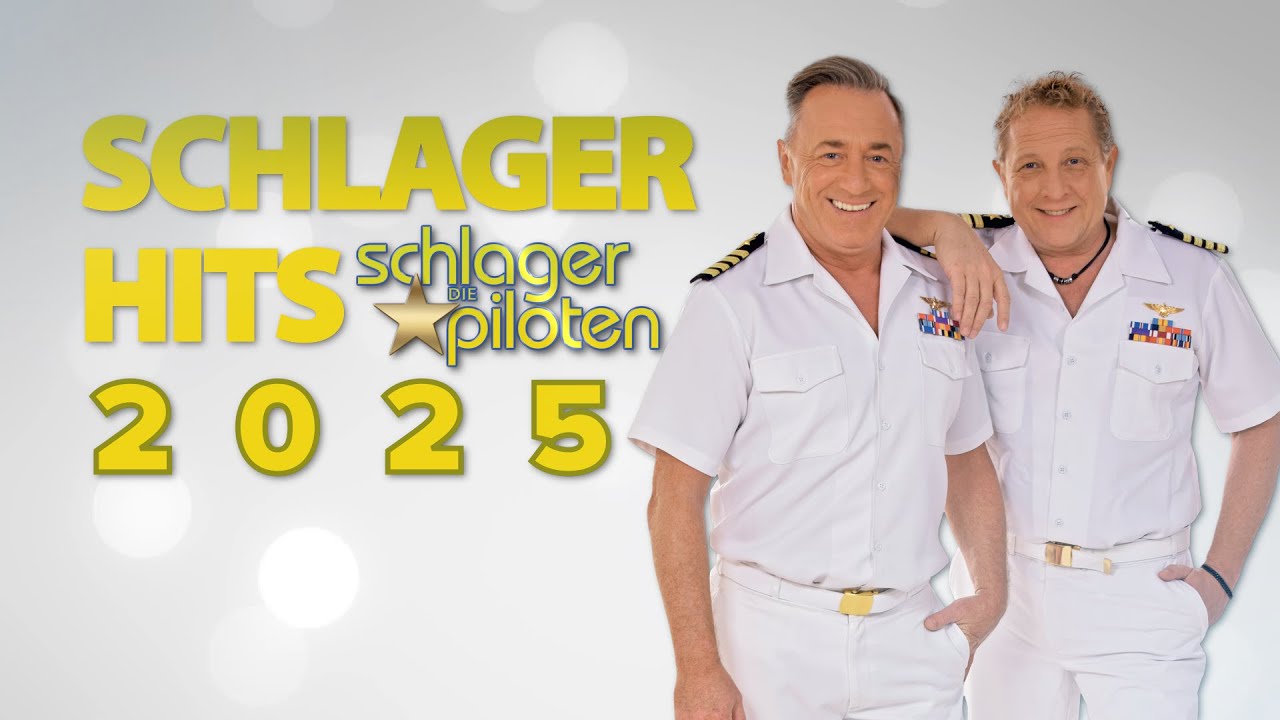 SCHLAGER HITS 2025 ⭐️ DIE SCHLAGERPILOTEN ⭐️