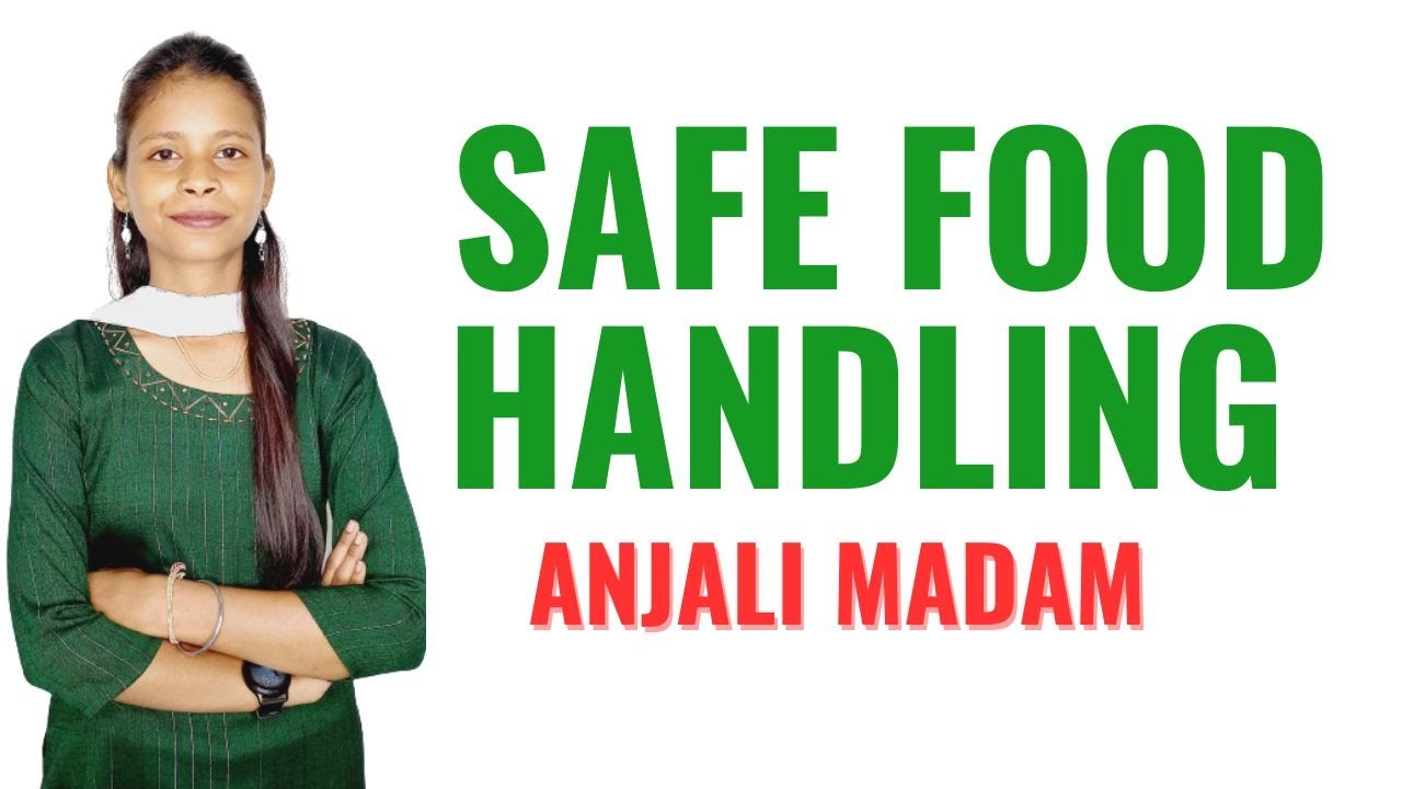 Safe Food Handling II GNM 1st Year II Fundamentals of Nursing II Anjali Mam II