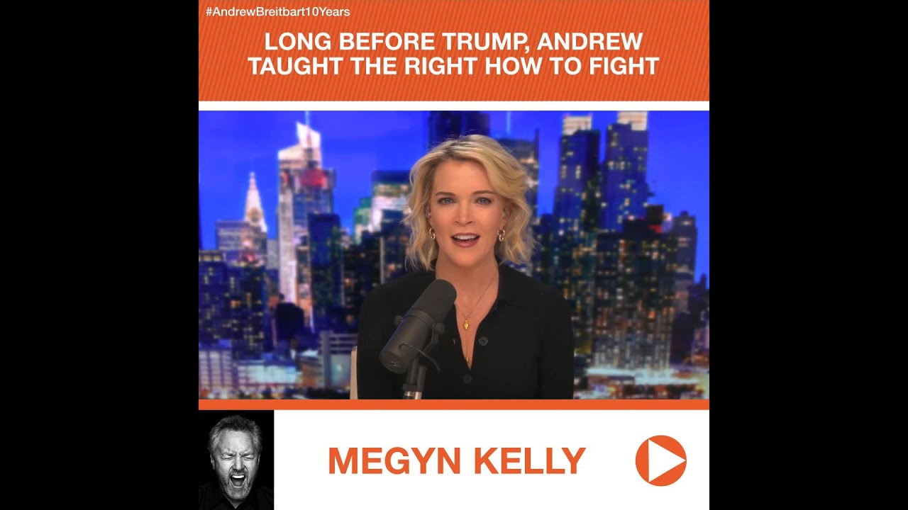 Megyn Kelly&rsquo;s Tribute to Andrew Breitbart: Long Before Trump, Andrew Taught the Right to Fight