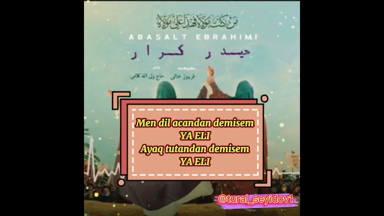 Mən dil a&ccedil;andan demişəm Ya Əli (tam versiya)