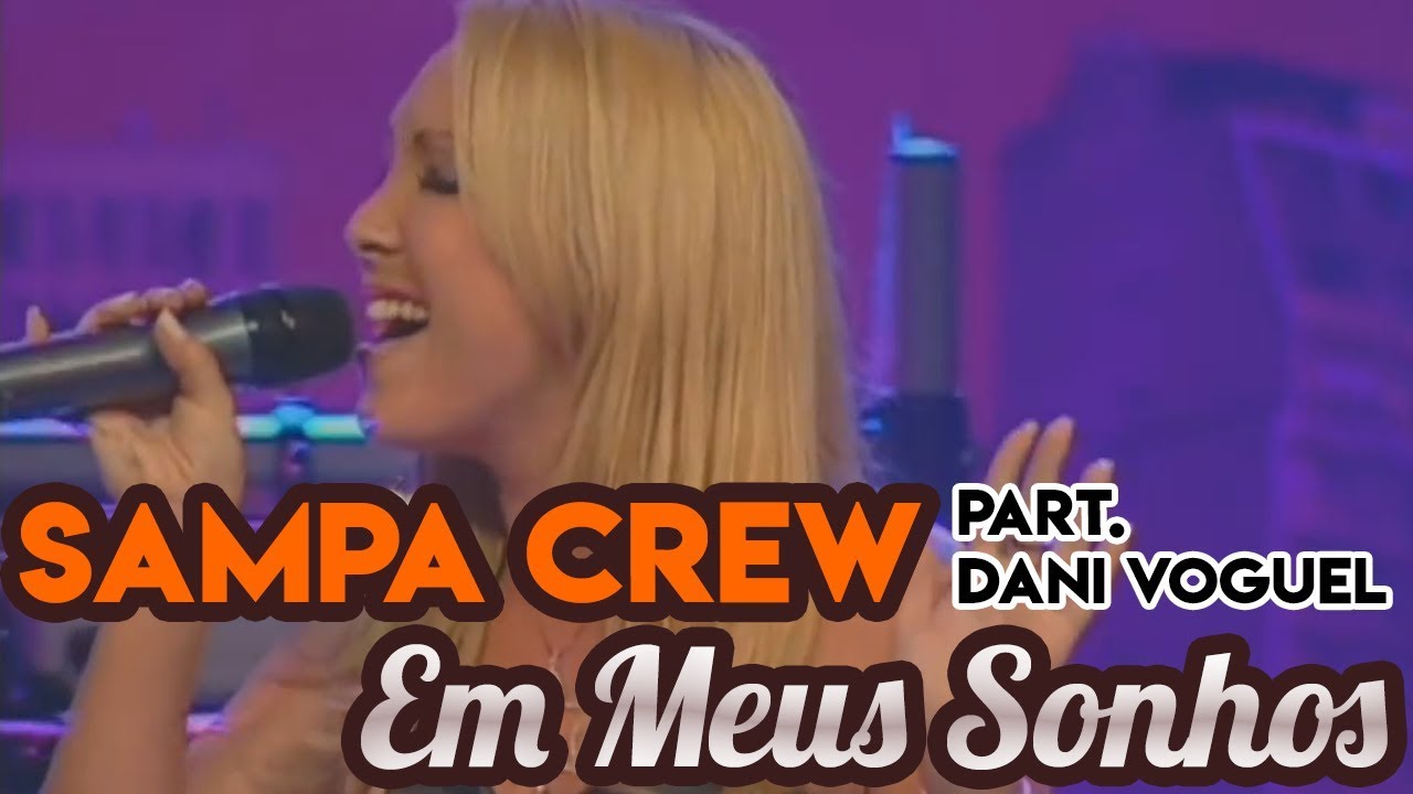 SAMPA CREW - EM MEUS SONHOS (PART. DANI VOGUEL)(DVD 21 ANOS DE BALADA)(4K)
