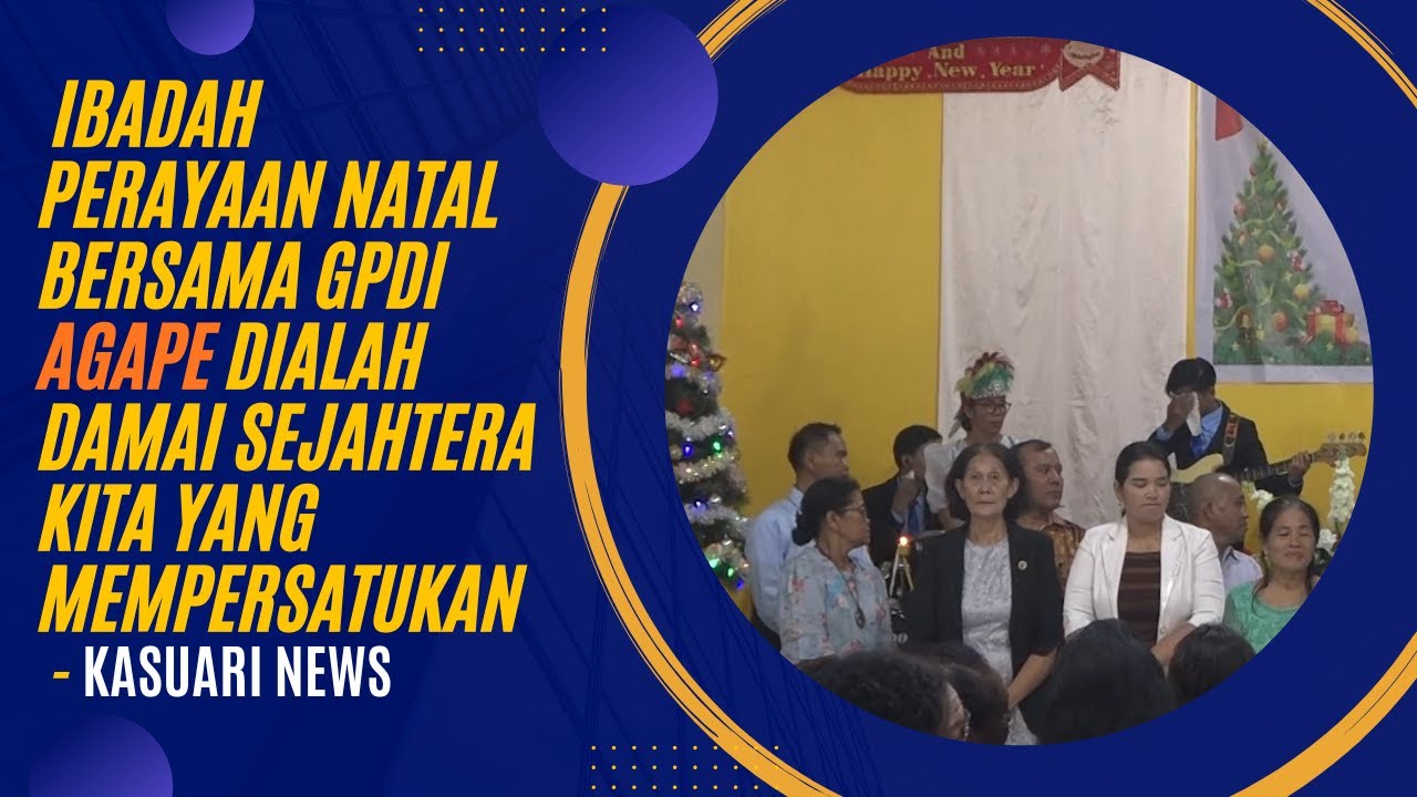 KASUARI NEWS - IBADAH PERAYAAN NATAL BERSAMA GPDI AGAPE