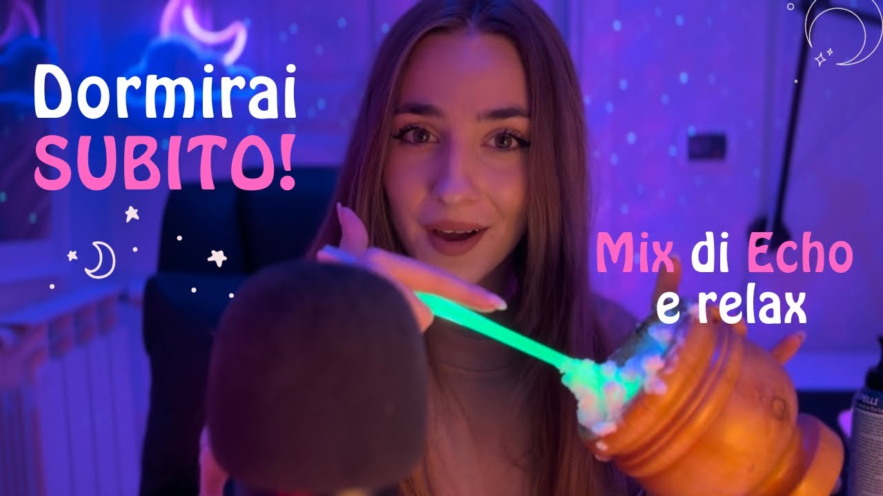 DORMIRAI SUBITO!! MIX DI ECHO🤤🫠 | ASMR | SCHIUMA | PIOGGIA