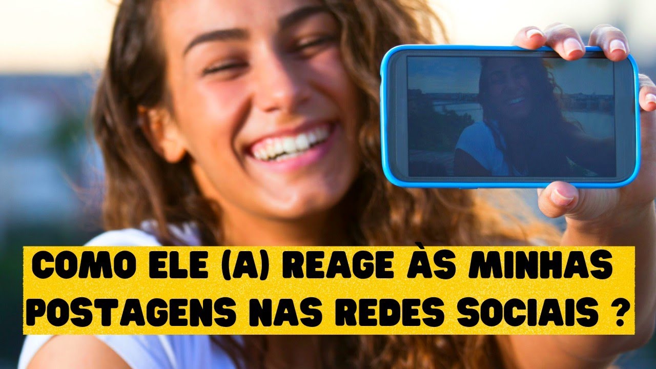 Como ele (a) reage às minhas fotos e postagens no Facebook, Instagram, Whatsapp?