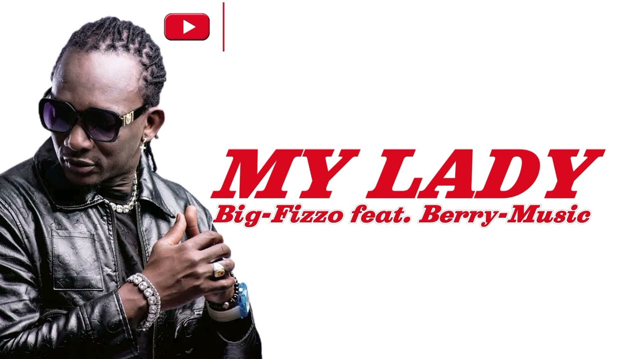 Big_Fizzo Feat. Berry_Music_-_MY _LADY (Official_Lyric_Music) 4k