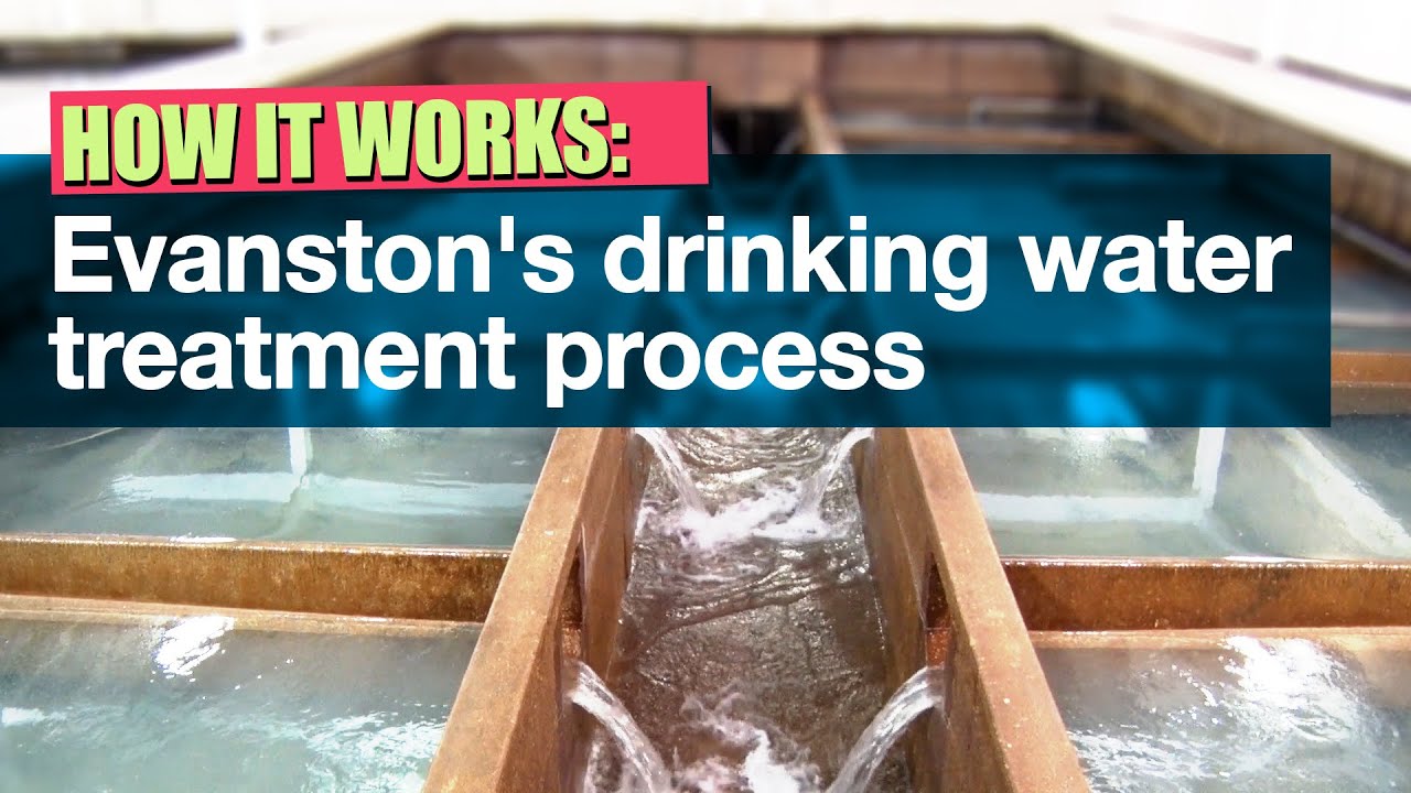 HOW IT WORKS: EVANSTON'S DRINKING WATER TREATMENT PROCESS
