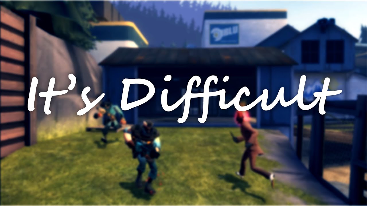 It's Difficult