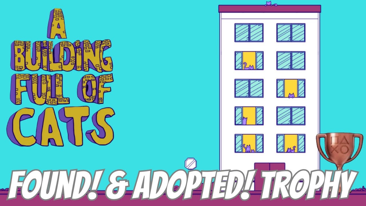 A Building Full of Cats Found! And Adopted Trophy/Achievements