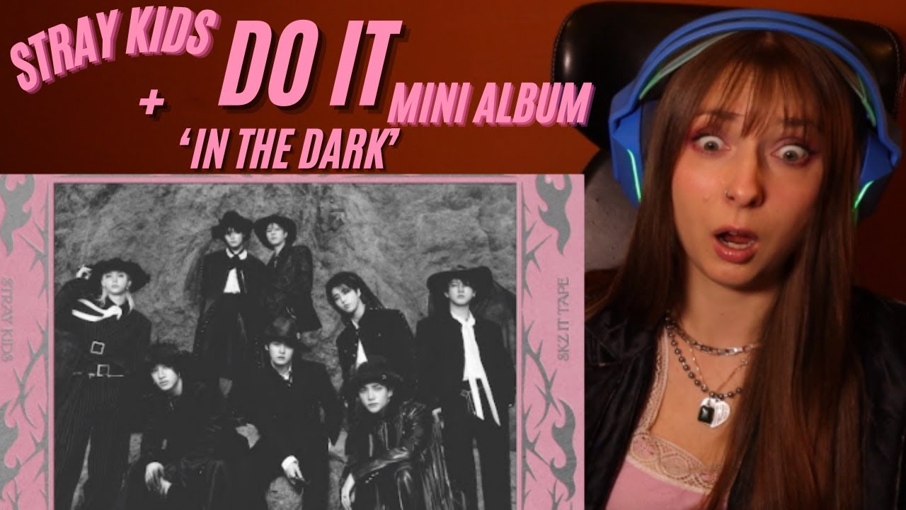 Stray Kids 'Do It' Mini Album + In The Dark by DJ Snake Reaction + Ranking
