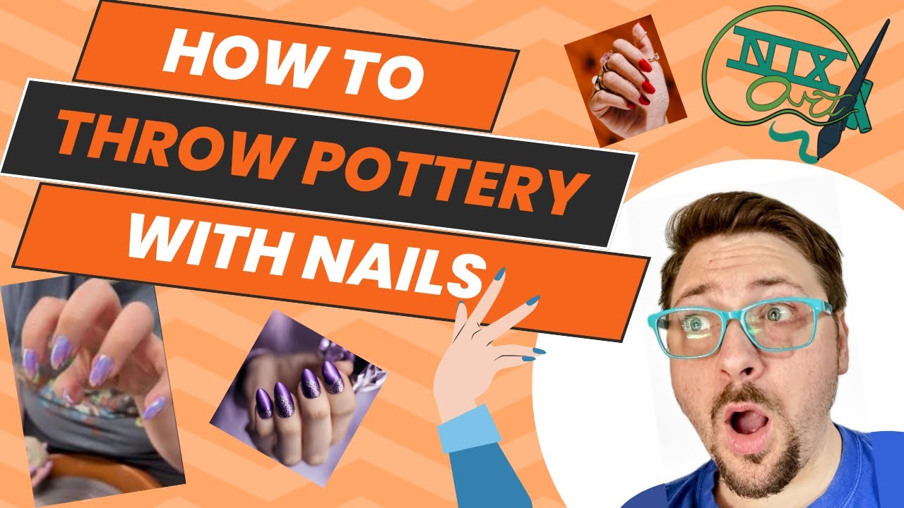 How to Throw Pottery with Long Finger Nails.