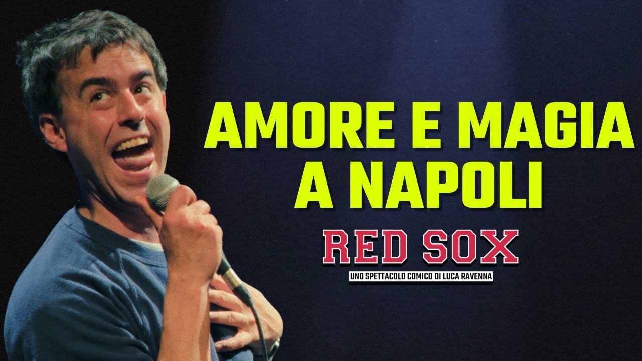 LUCA RAVENNA - AMORE E MAGIA A NAPOLI | RED SOX 2025
