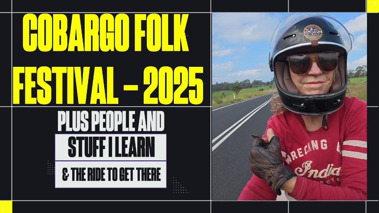2025- COBARGO FOLK FESTIVAL - THE RIDE THERE, PEOPLE AND STUFF I LEARN.