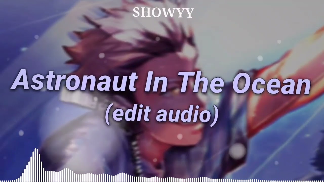 Astronaut In The Ocean Edit Audio