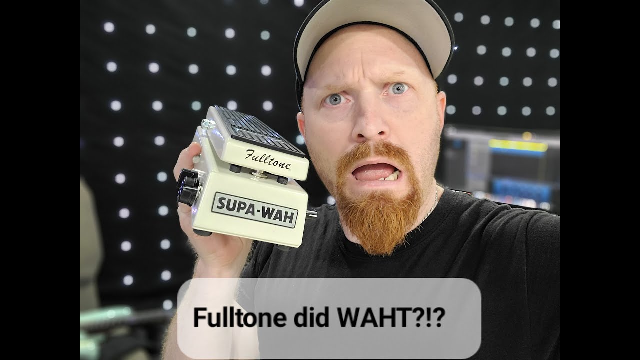 Fulltone Supa Wah Pedal Review