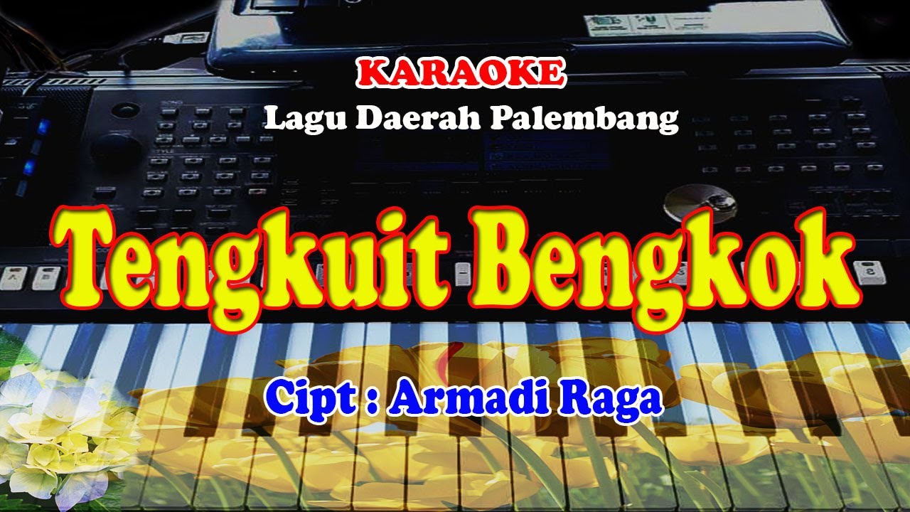 Lagu Daerah PALEMBANG - TENGKUIT BENGKOK - KARAOKE