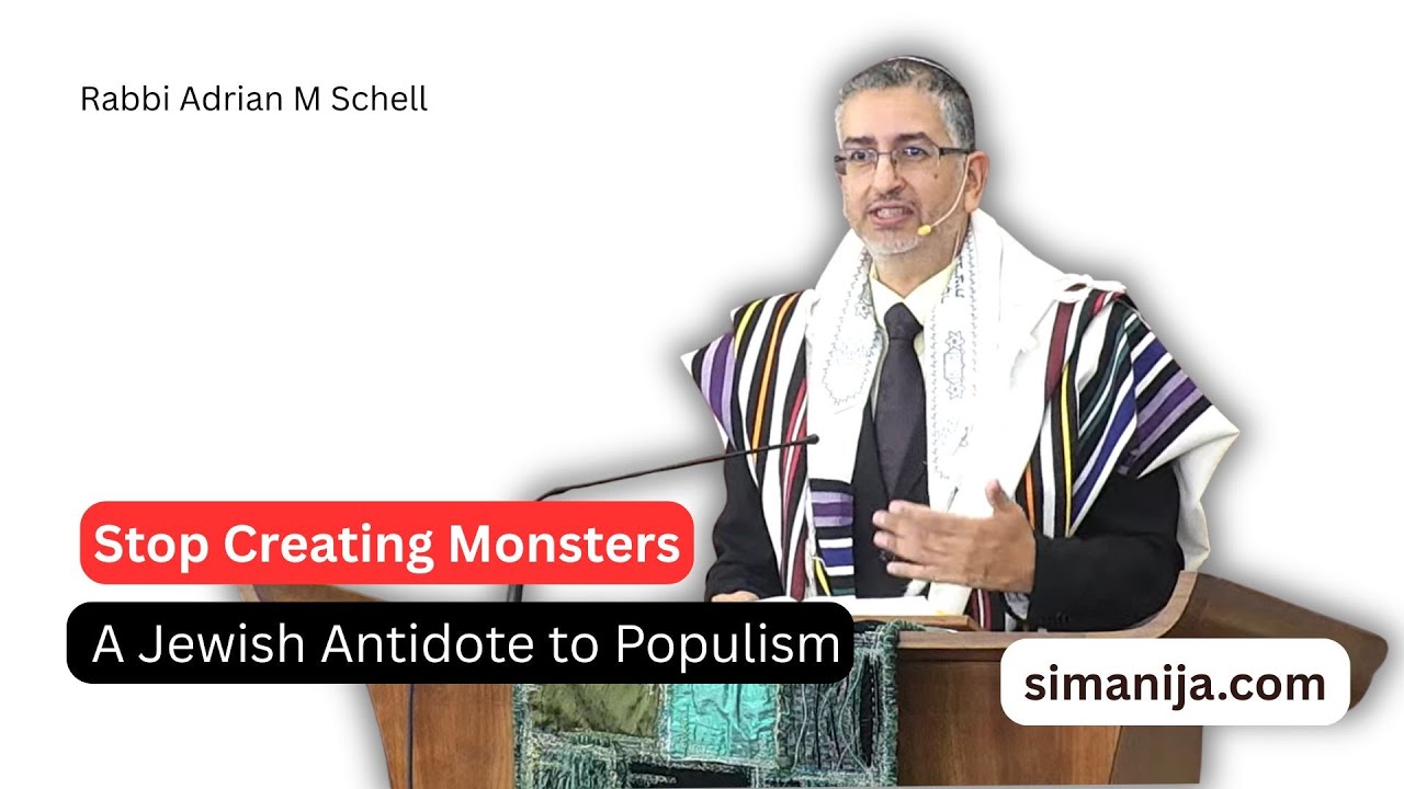 Stop Creating Monsters - A Jewish Antidote to Populism