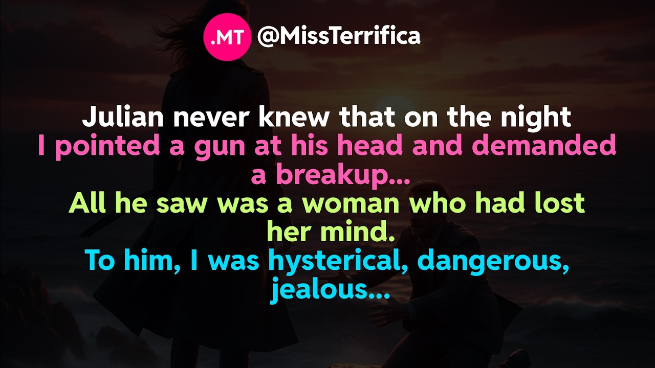 Julian never knew that on the night I pointed a gun at his head and demanded a breakup...