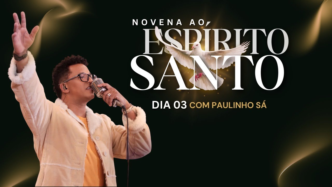 NOVENA AO ESPIRITO SANTO -3º DIA - NOITE MV - PAULINHO SÁ-21-01-2026