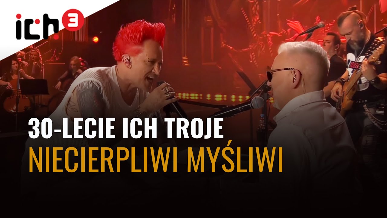 ICH TROJE - NIECIERPLIWI MYŚLIWI | KONCERT JUBILEUSZOWY W SOPOCIE | 30-LECIE NA SCENIE