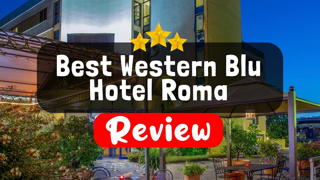 Best Western Blu Hotel Roma Review - Should You Stay At This Hotel?