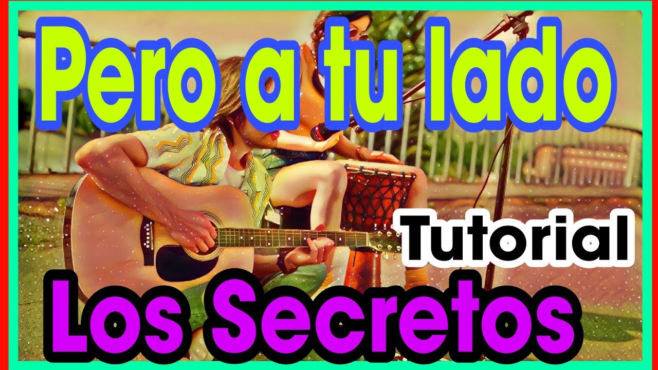 Como Tocar PERO A TU LADO Tutorial Guitarra LOS SECRETOS