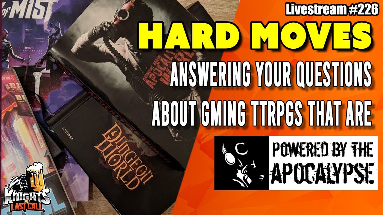 How the hell are you supposed to run Powered by the Apocalypse games?  -- Livestream #226