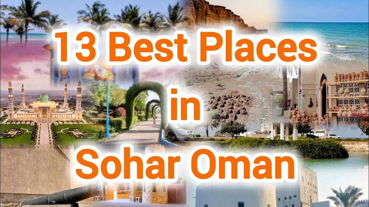 Sohar Oman Best Places to Visit and Tourist Attractions
