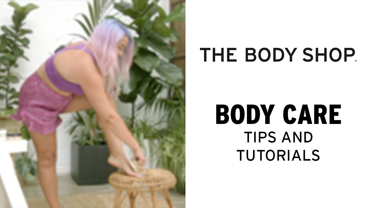 How to dry brush your body with Megan Jayne Crabbe &ndash; The Body Shop