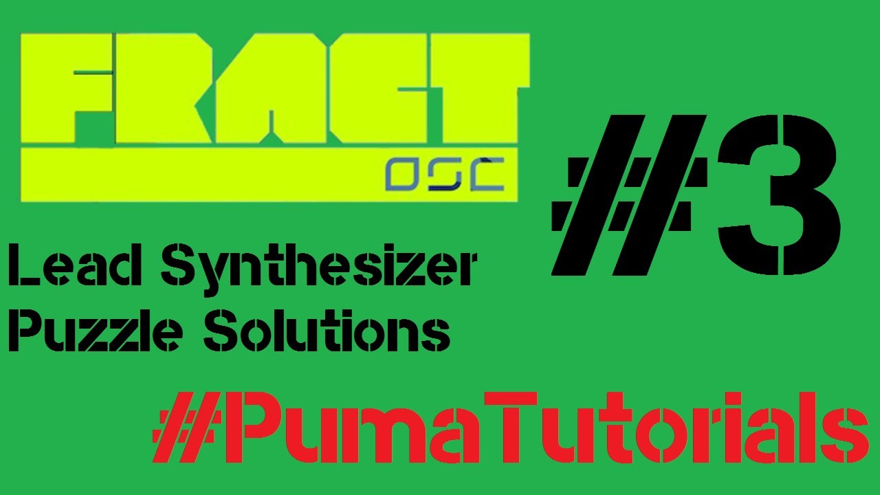 Fract OSC - Lead Synthesizer Puzzle Solutions - Part 3 #PumaTutorials