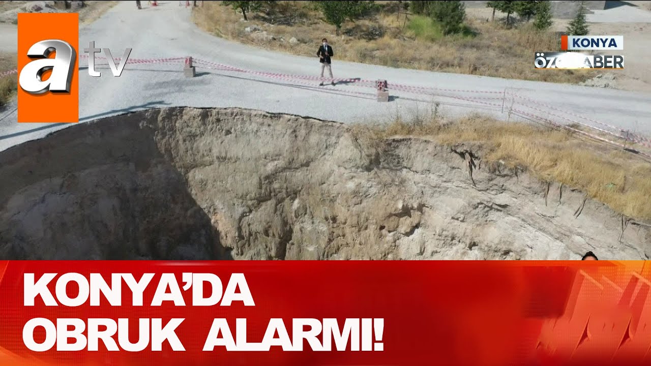 Konya'da obruk alarmı! - Atv Haber 2 Eylül 2020