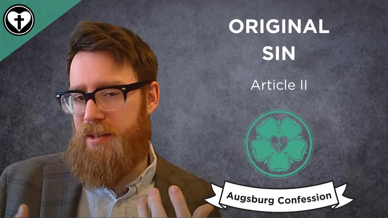 On Original Sin (Study of the Augsburg Confession Article II)