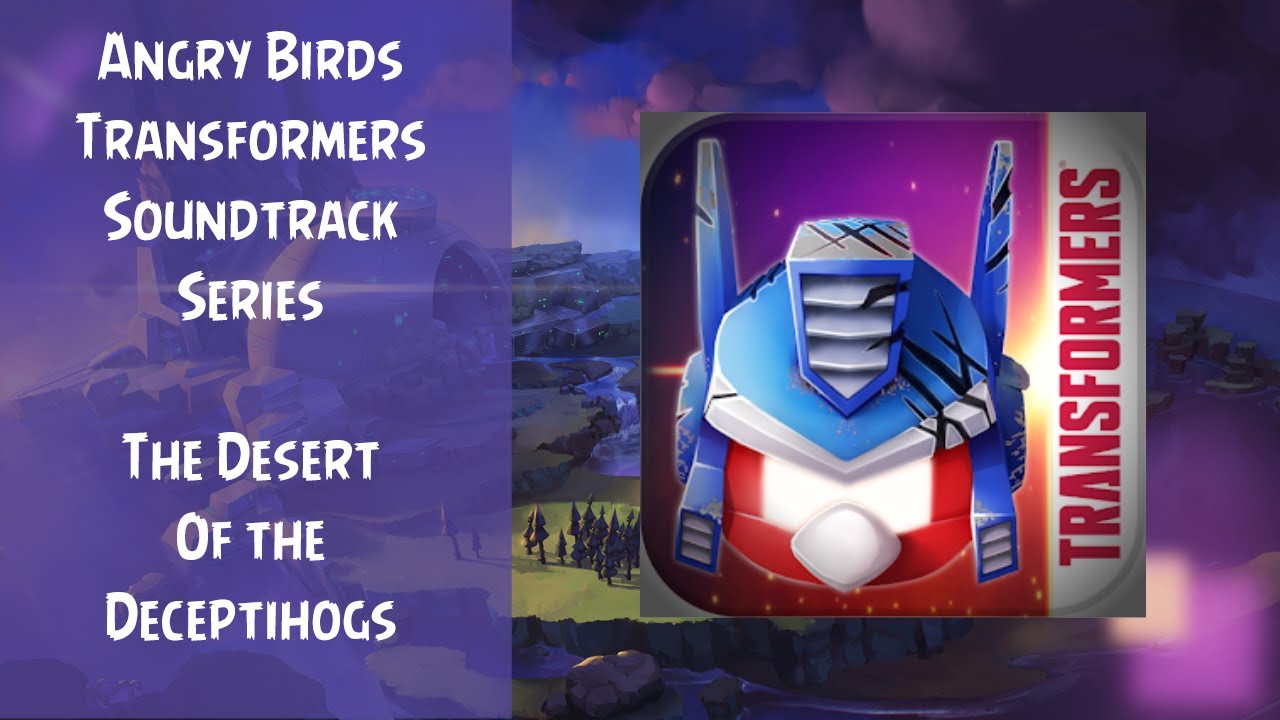 Angry Birds Transformers Soundtrack | The Desert of the Deceptihogs | ABFT