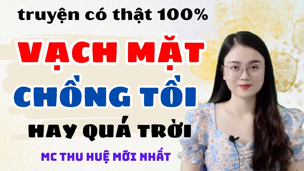 Truyện Ngắn 2025 : Vạch Mặt Chồng Tồi Nghe Hay Quá Trời | MC Thu Huệ Mới Nhất #mcthuhue