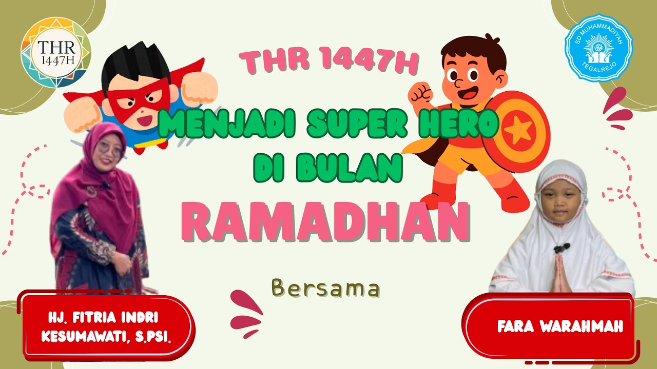 THR Eps 12 1447H: Menjadi Super Hero di Bulan Ramadhan! Bersama Bunda Fitria Indri & Fara Warahmah