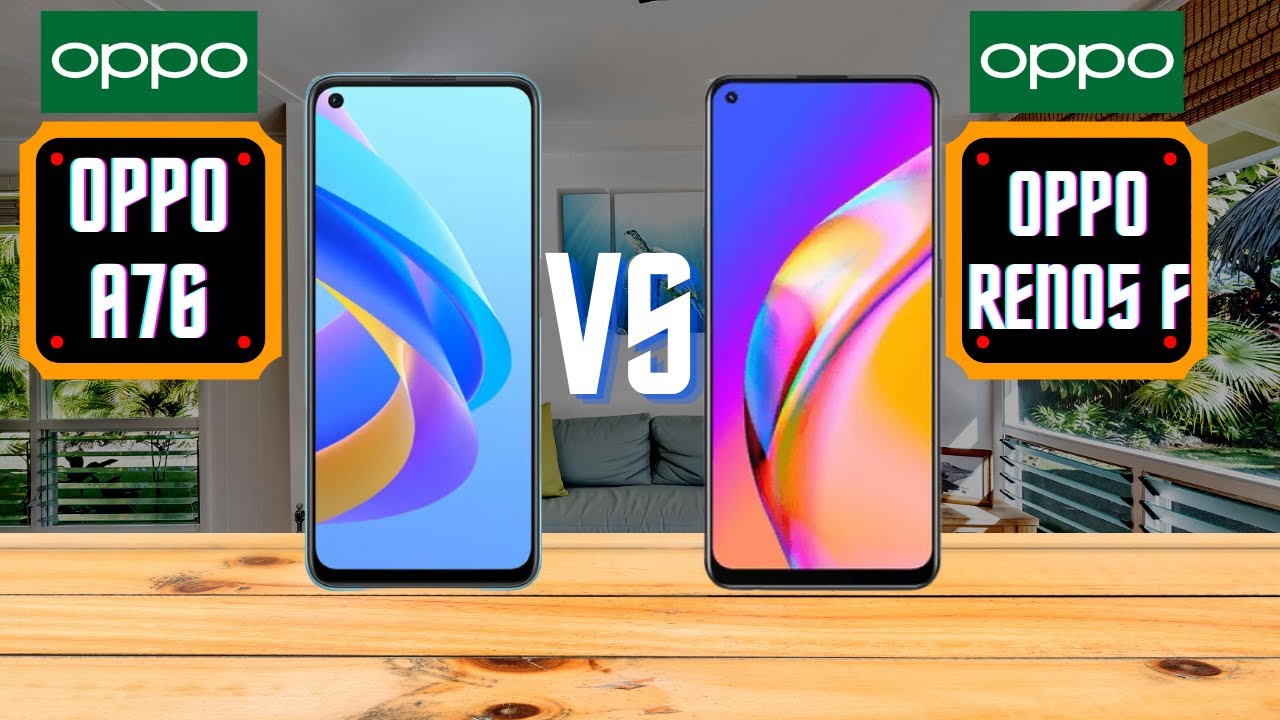 Oppo A76 Vs Oppo Reno 5F