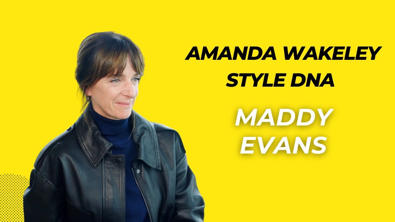 Maddy Evans | Amanda Wakeley Style DNA