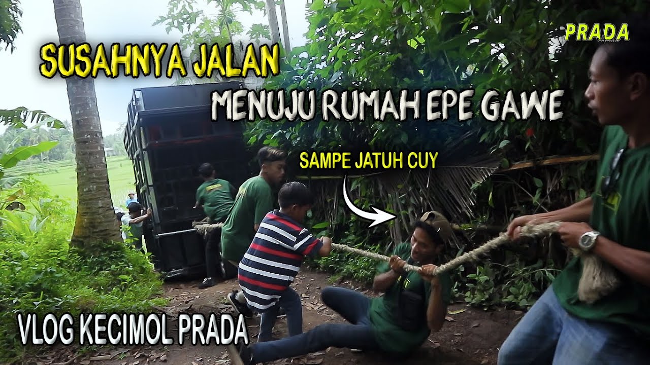VLOG KECIMOL PRADA SUSAHNYA JALAN MENUJU RUMAH EPEN GAWE EDISI AIK GERING