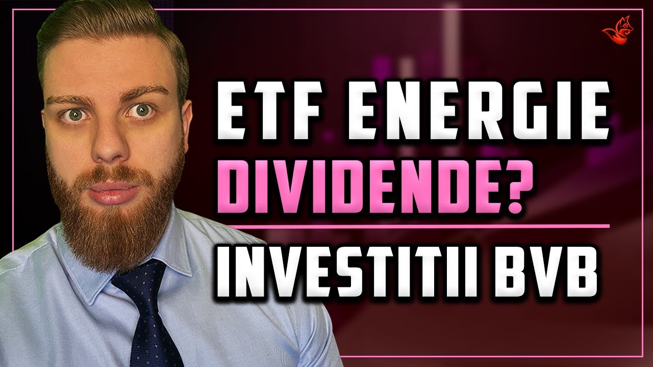 Primul ETF &icirc;n Energie pe BVB | Plătește Dividende?