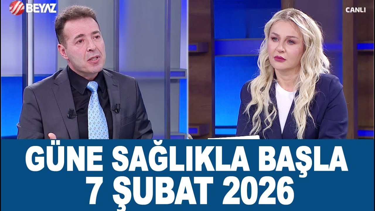 Güne Sağlıkla Başla 7 Şubat 2026