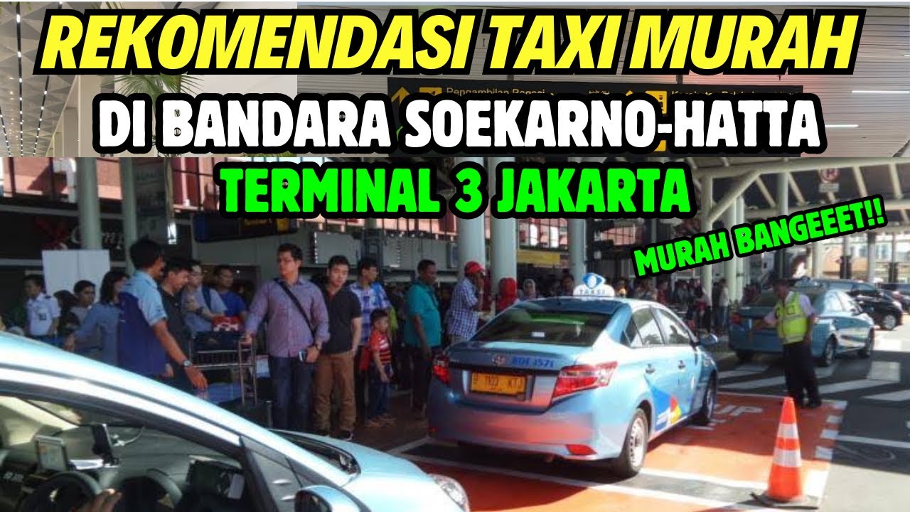 Cara Pesan Taksi online di bandara Soekarno hatta Terminal 3 - Tarif Taksi bandara Soekarno-hatta