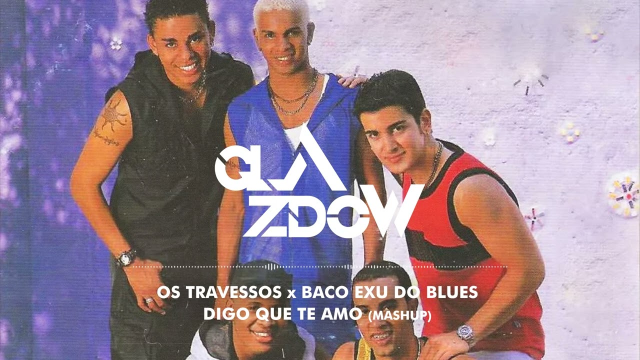 Os Travessos x Baco Exu do Blues - Digo Que Te Amo (Glazdow Mashup)